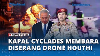 Drone Houthi Serang Kapal Cyclades yang Melints di Laut Merah hingga Membara