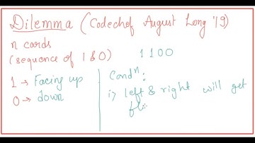 Dilemma Codechef August Long Challenge 2019: Video Solution