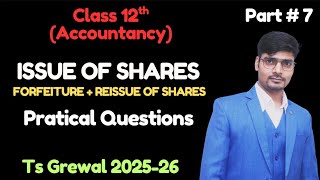 PART 7 II FORFEITURE + REISSUE QUESTIONS II CLASS 12TH II ACCOUNTS II 2025-26