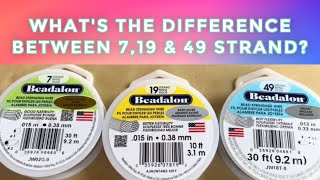 What's the difference between 7, 19 & 49 Strands Beadalon Bead Stringing Wire?