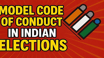 Model Code of Conduct in Indian Elections | Explained with Real Facts & Insights