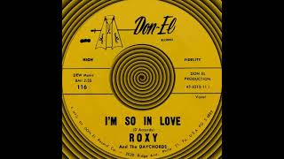 I’M SO IN LOVE, Roxy & The Daychords, (Rare) (Don-El #116) 1962