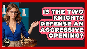 Is The Two Knights Defense An Aggressive Opening? - The Chess Codex