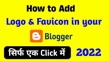 how to add logo in blogger   how to create favicon for blogger   how to add logo in blog