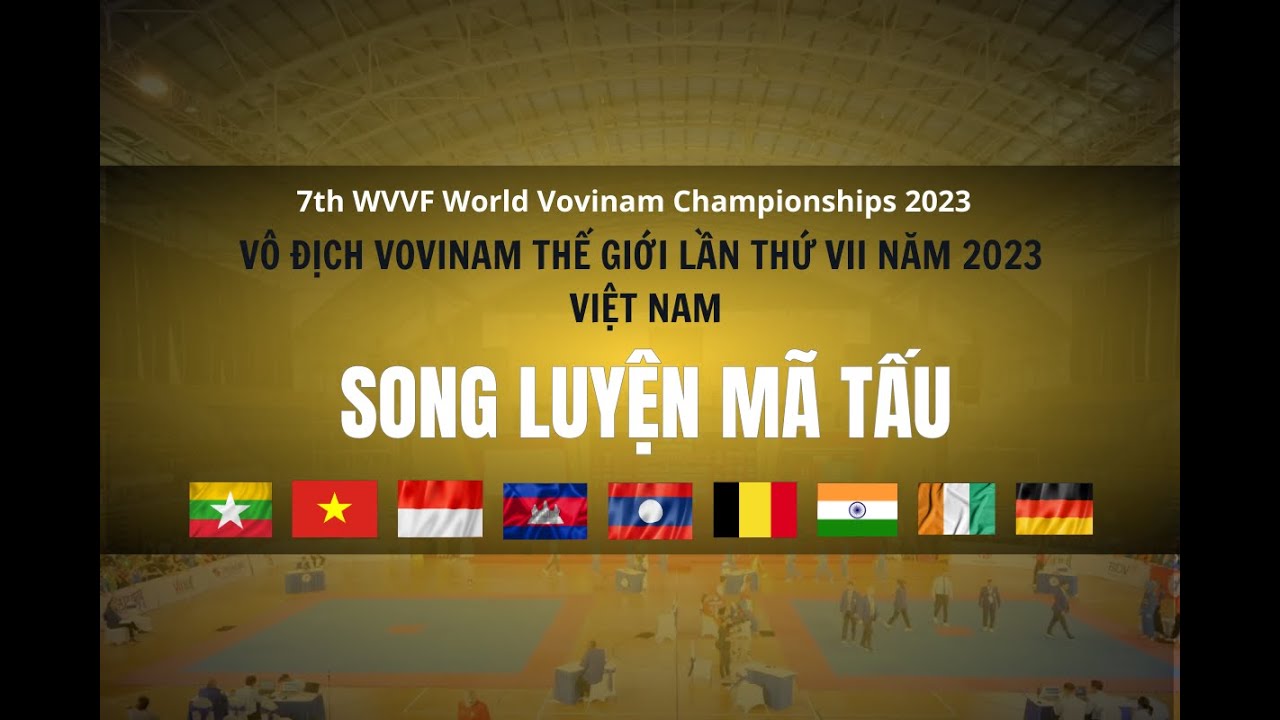 SONG LUYỆN MÃ TẤU I GIẢI VÔ ĐỊCH VOVINAM THẾ GIỚI LẦN VII NĂM 2023 #vovinam #martialarts #vothuat