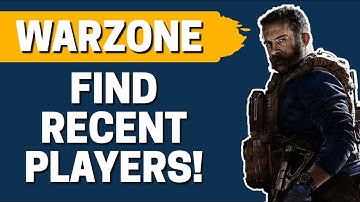 How To Find Recent Players In COD Warzone