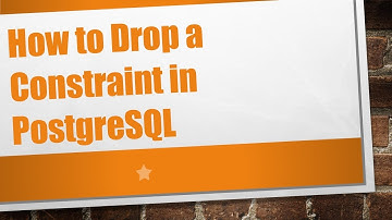 How to Drop a Constraint in PostgreSQL
