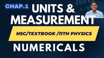 UNITS & MEASUREMENTS | HSC| PHYSICS | NUMERICALS | 11th science | Exercise | ACE PHYSICS VIJAY SIR