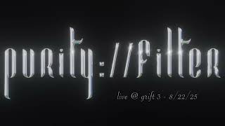 GRIFT 3: Purity Filter