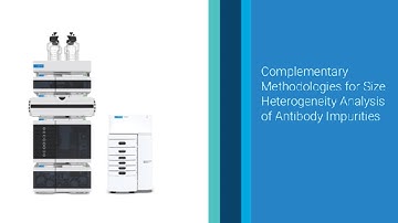 Comprehensive Analysis of Antibody Impurities: Agilent ProteoAnalyzer & BioLC-SEC Systems