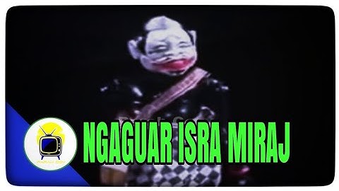 Download Wayang Bobodoran Isra Miraj Mp3 Free And Mp4 Download Wayang Bobodoran Isra Miraj Mp3 Free And Mp4
