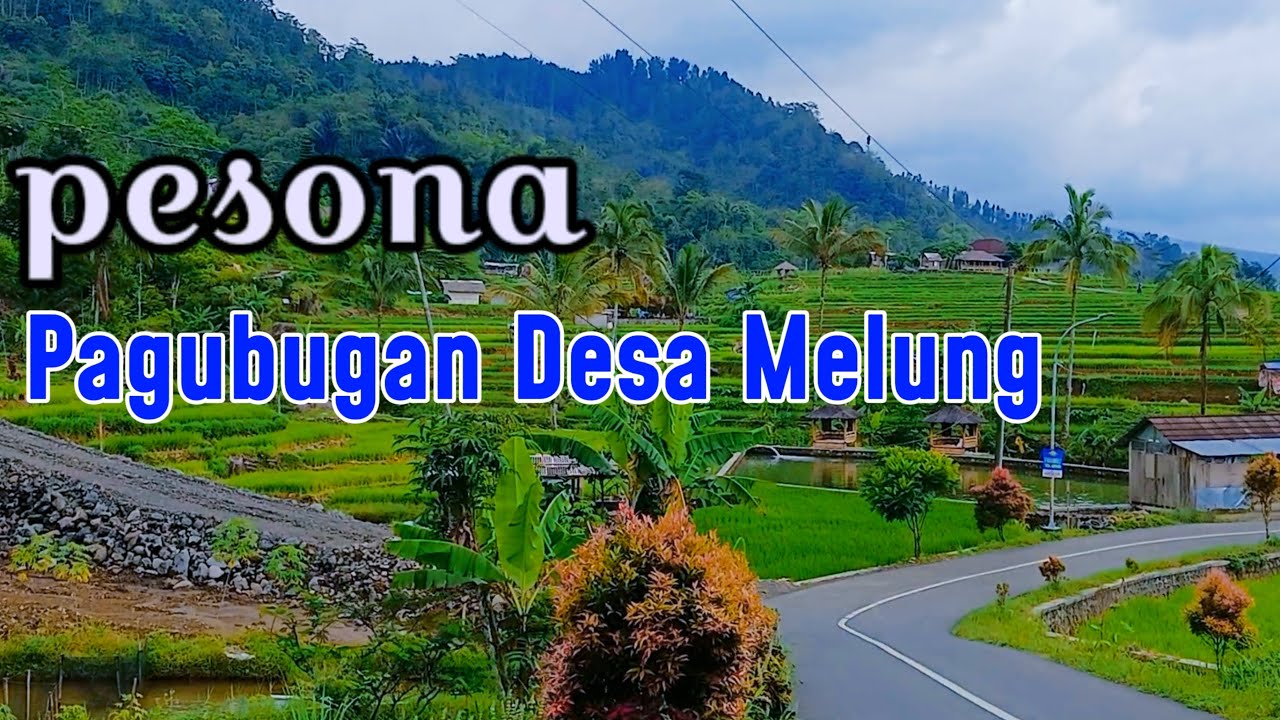 Pesona desa wisata Melung || alam pedesaan