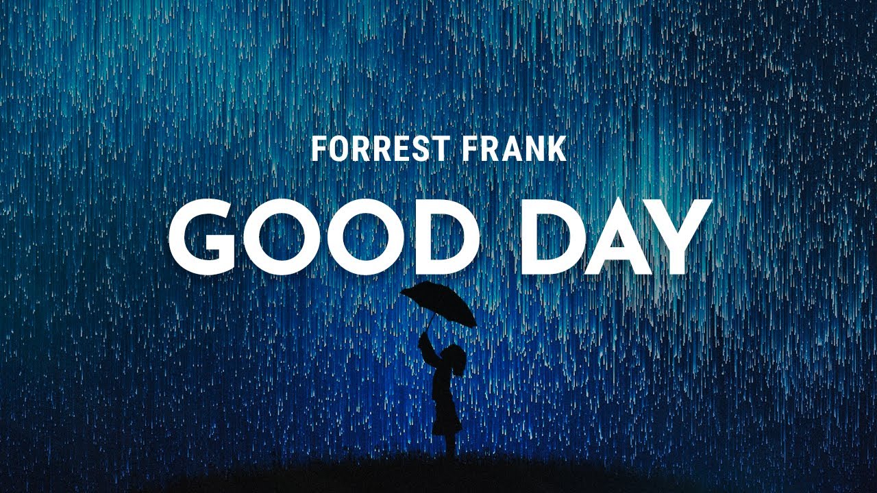 forrest frank - good day (lyrics) - YouTube