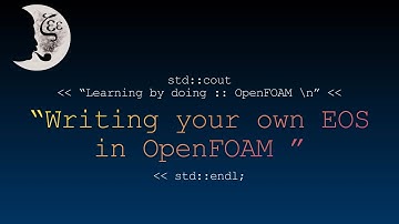 How to write your own equation of state (EOS) for your specific CFD simulation in OpenFOAM