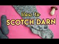 Scotch Darning Tutorial 🧦 🧶