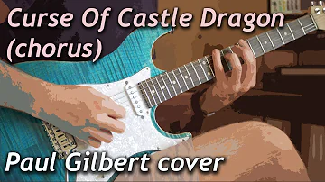 Curse Of Castle Dragon (Chorus) | Paul Gilbert  | NowakP