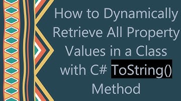 How to Dynamically Retrieve All Property Values in a Class with C- ToString() Method