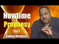 bobby hemmitt nowtime prophesy i pt 14