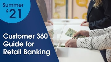 Learn About the Customer 360 Guide for Retail Banking | Salesforce