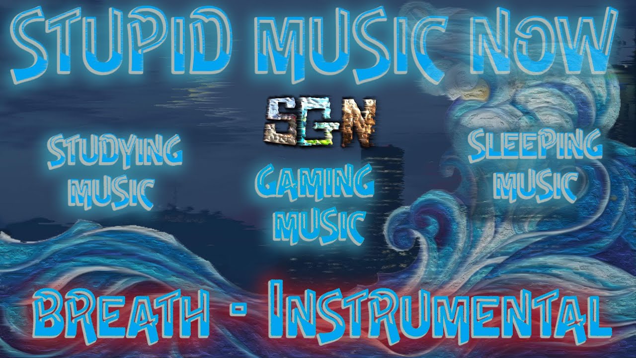 Stupid Gamer Now - Vol 1 - Breath -- Instrumental