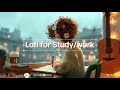𝐏𝐥𝐚𝐲𝐥𝐢𝐬𝐭 지금 집중해야 하는 사람들을 위한 로파이 플리|lofi for study / work