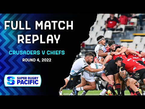 Full match | crusaders v chiefs | super rugby pacific 2022