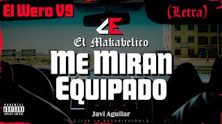 (LETRA) El Wero V9 Me miran equipado - El Makabelico El Comando Exclusivo