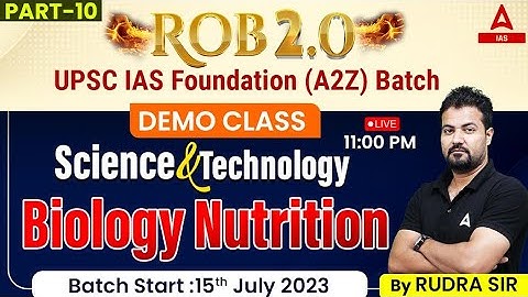 Science & Tech. For UPSC 2024 | Biology Nutrition | Class BY Rudra Sir