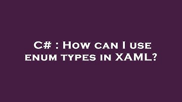 C# : How can I use enum types in XAML?