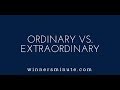 Ordinary Vs. Extraordinary | The Winner's Minute With Mac Hammond