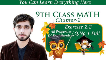 9th Class Math, Exercise 2.2 Question no 1 - Properties Of Real Numbers - 9th Math Ch 2 Real Number