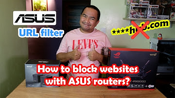 ASUS URL Filter: Block websites on your home network with ASUS WiFi routers | JK Chavez