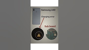 Samsung A40 charging error