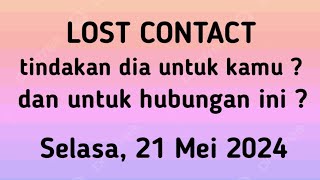 Pilih Kartu ' LOST CONTACT...tindakan dia untuk kamu dan hubungan ini / PDKT an ini ? ' Tarot