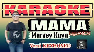 Video thumbnail of "Karaoke MAMA Marvey Kaya || Music Keyboard"