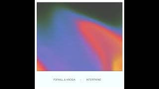 Forhill & Krosia - Intertwine