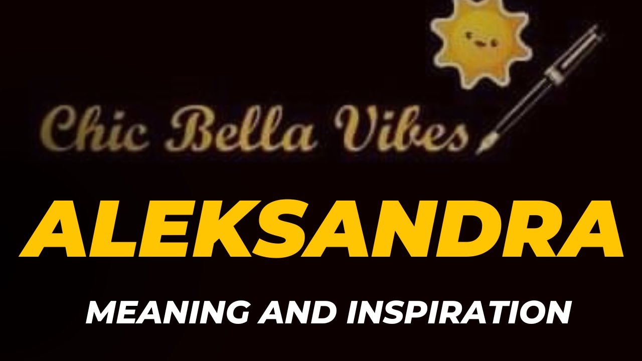 Exploring the Significance of the Name ALEKSANDRA #meaning #name #aleksandra 