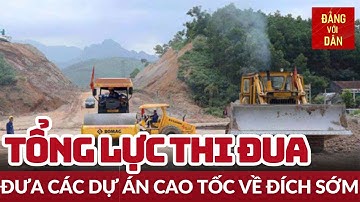 Nhiều dự án cao tốc thi đua hoàn thành, rút ngắn tiến độ | Đảng với Dân