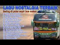 Lagu Nostalgia Terbaik | Ada rindu untukmu | Musik Sering Diputar Supir Bus Malam | Lagu Kenangan