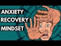 My Anxiety Recovery Mindset and How it Has Enabled me to Fully Recover