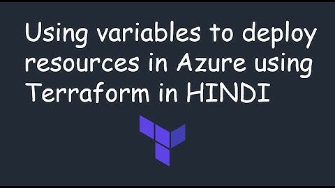 3. Using variables to deploy resources in Azure using Terraform in HINDI
