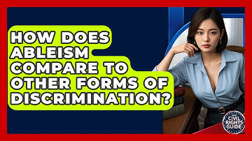 How Does Ableism Compare To Other Forms Of Discrimination? - Your Civil Rights Guide
