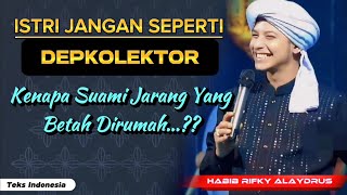 Ceramah Terbaru 2024 || Kenapa Suami Jarang Betah Dirumah? || Istri Jangan Seperti DEPKOLEKTOR