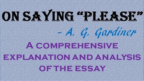 On Saying Please | A G Gardiner | essay explanation | class 12 | XII | plus 2 | plus two|+2|lesson 6
