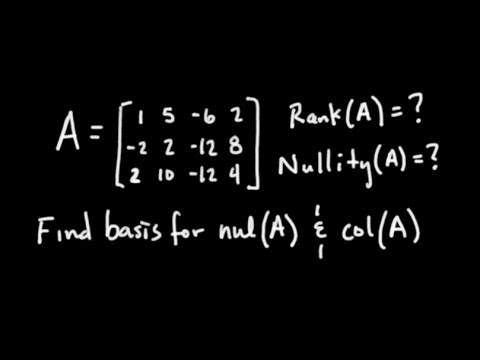 Rank & Nullity; How to Find a Basis for Null Space and Column Space [Passing Linear Algebra]