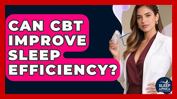 Can CBT Improve Sleep Efficiency? - Sleep Apnea Support Network