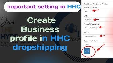 How to create Business profile in HHC dropshipping platform || profile name in HHC