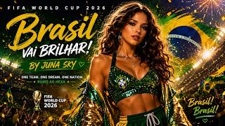 Juna Sky – Brasil Vai Brilhar 🇧🇷 | FIFA World Cup 2026 Anthem