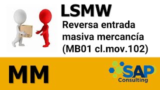 SAP MM - LSMW reversa de entrada masiva de mercancía 102 (English Subtitled)