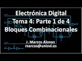 Electrónica Digital. Tema 4: Bloques Combinacionales. Parte 1 de 4